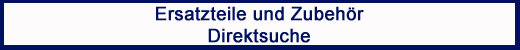 Ersatzteile Ersatzteil Suche Detailsuche Direktsuche